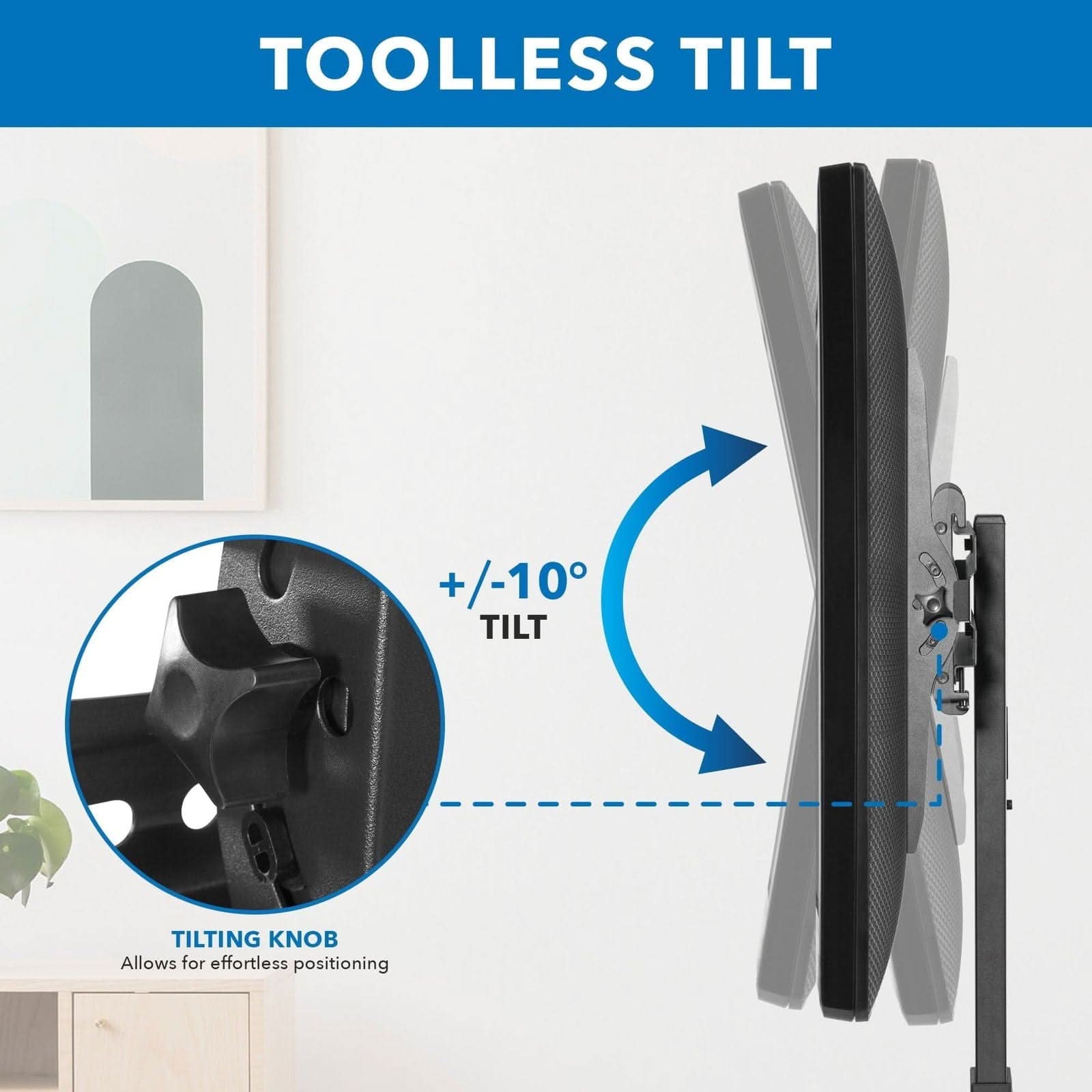 TOOLLESS TILT

+/-10° TILT

TILTING KNOB
Allows for effortless positioning