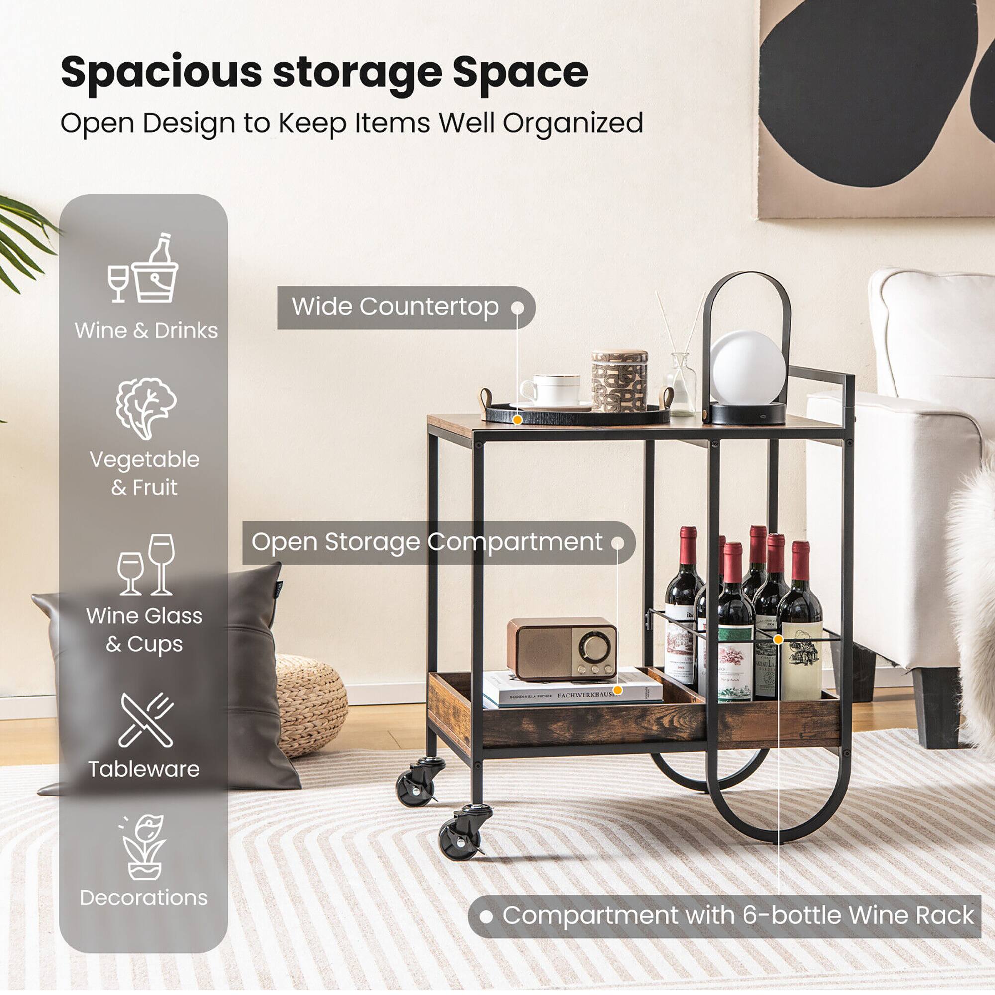 Spacious storage Space  
Open Design to Keep Items Well Organized  

- Wine & Drinks  
- Vegetable & Fruit  
- Wine Glass & Cups  
- Tableware  
- Decorations  

Wide Countertop  
Open Storage Compartment  
Compartment with 6-bottle Wine Rack