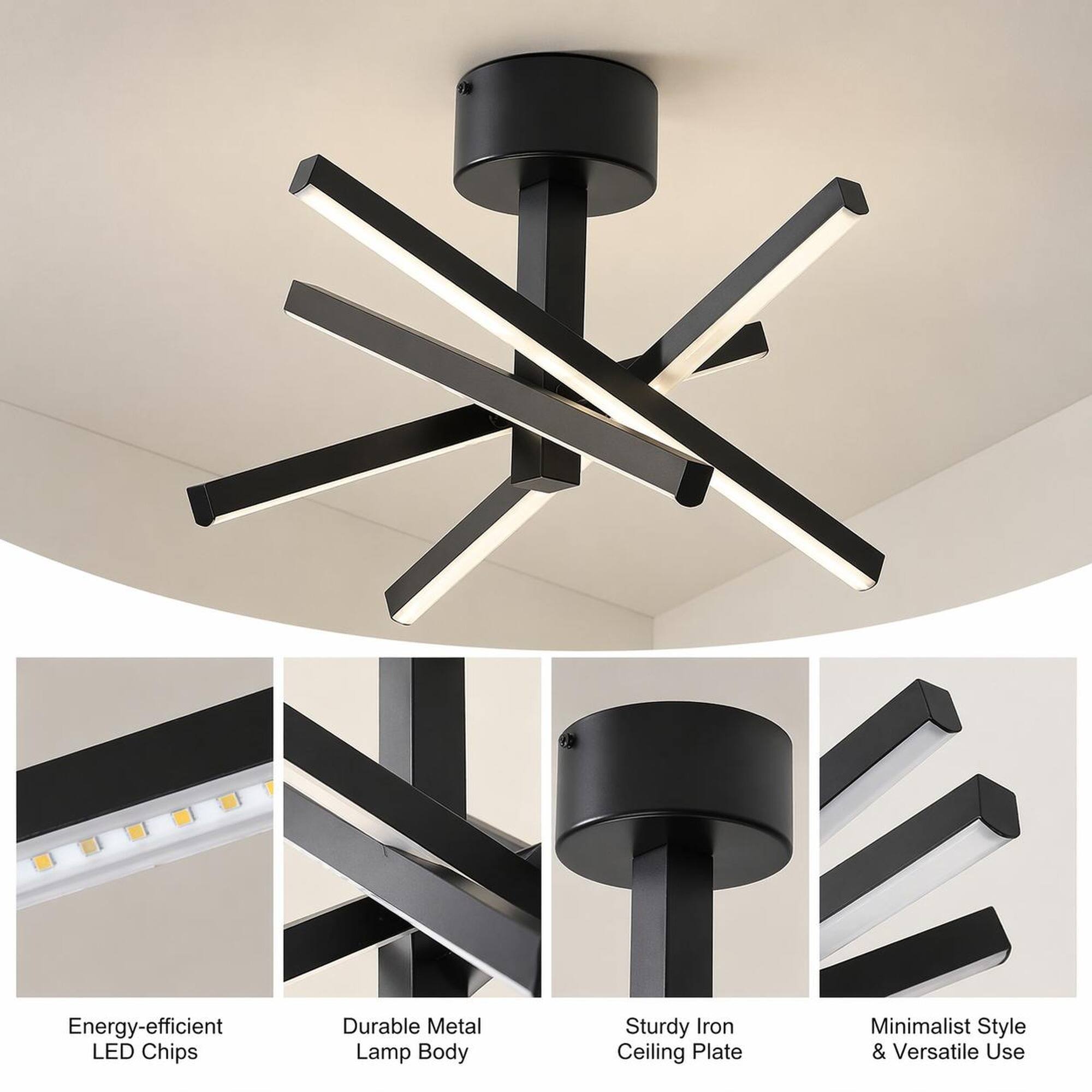Energy-efficient LED Chips  
Durable Metal Lamp Body  
Sturdy Iron Ceiling Plate  
Minimalist Style & Versatile Use