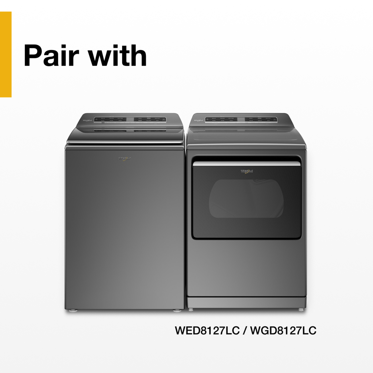 Pair with -  
WED8127LC / WGD8127LC