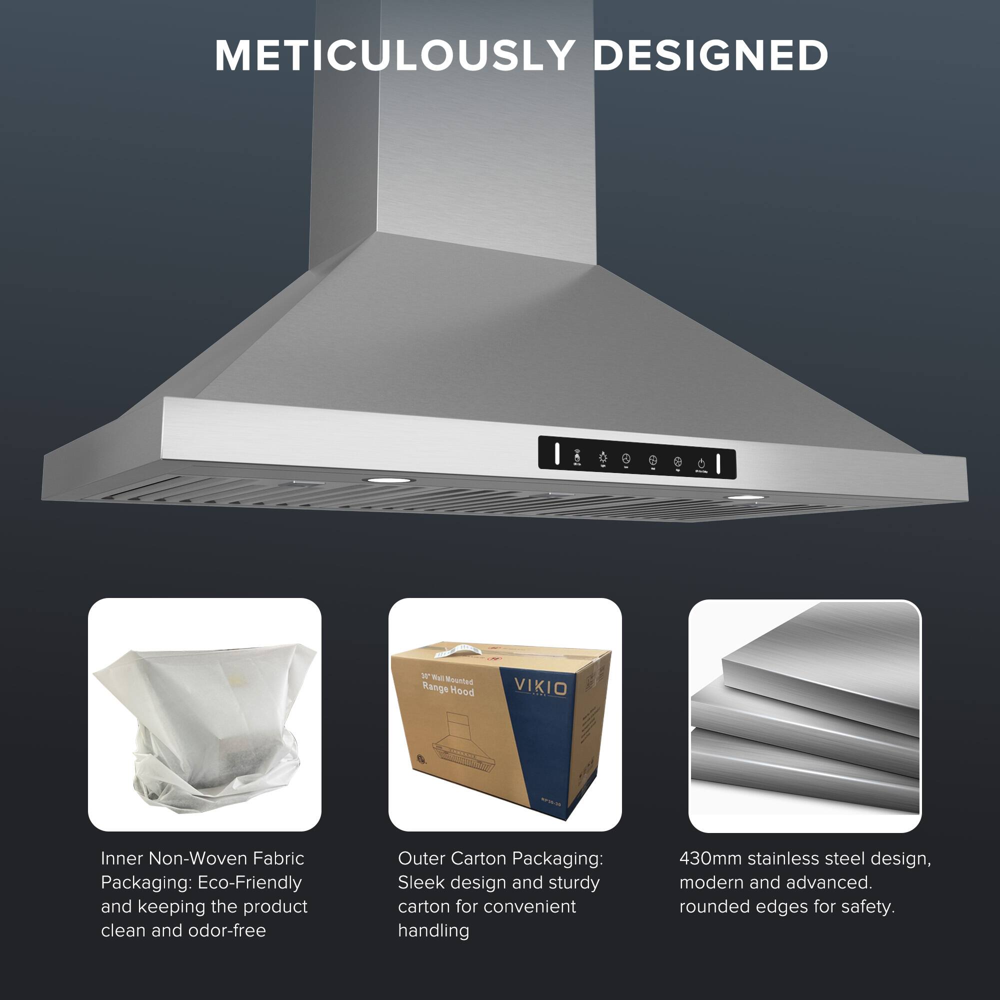 METICULOUSLY DESIGNED

Inner Non-Woven Fabric Packaging: Eco-Friendly and keeping the product clean and odor-free
Outer Carton Packaging: Sleek design and sturdy carton for convenient handling
430mm stainless steel design, modern and advanced. Rounded edges for safety.