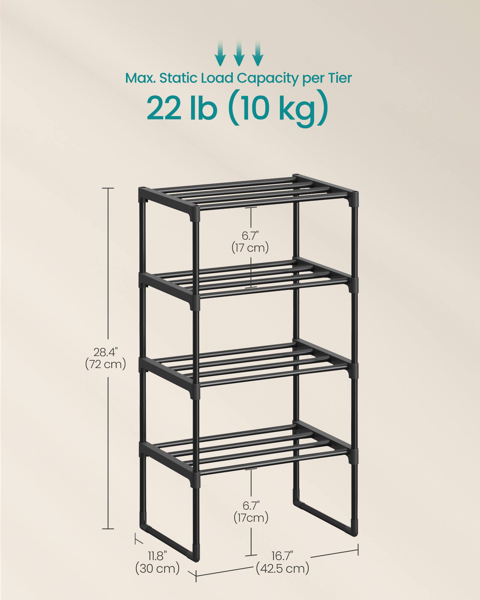 Max. Static Load Capacity per Tier: 22 lb (10 kg)

- Height: 28.4" (72 cm)
- Shelf Depth: 6.7" (17 cm)
- Shelf Width: 16.7" (42.5 cm)
- Overall Width: 11.8" (30 cm)