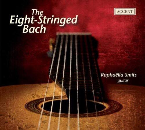 The Eight-Stringed Bach  
Raphaela Smits  
guitar  

ACCENT