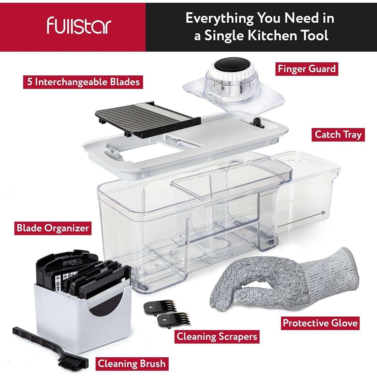 fulistar Everything You Need in a Single Kitchen Tool

5 Interchangeable Blades
Finger Guard
Catch Tray
Blade Organizer
Cleaning Scrapers
Protective Glove
Cleaning Brush