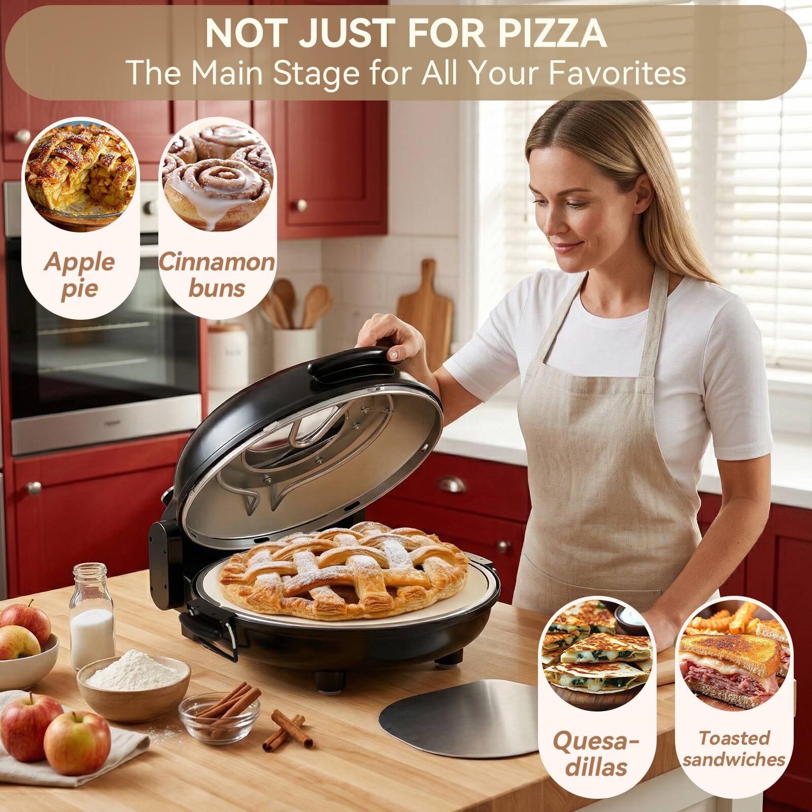 NOT JUST FOR PIZZA  
The Main Stage for All Your Favorites  
Apple pie  
Cinnamon buns  
Quesa-dillas  
Toasted sandwiches