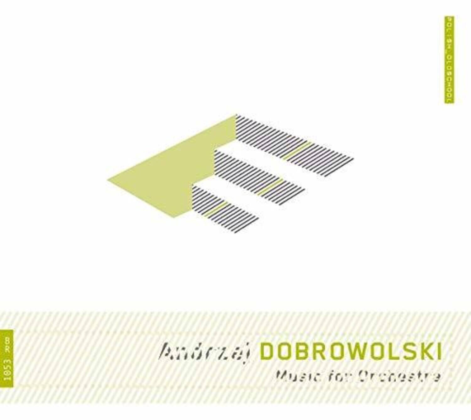 TOCHOSDTOCHSITO R 1053  
Aiora DOBROWOLSKI  
Music for Orchestra  

Paweł DOBROWOLSKI  
Music for Orchestra  

BDR 5361
