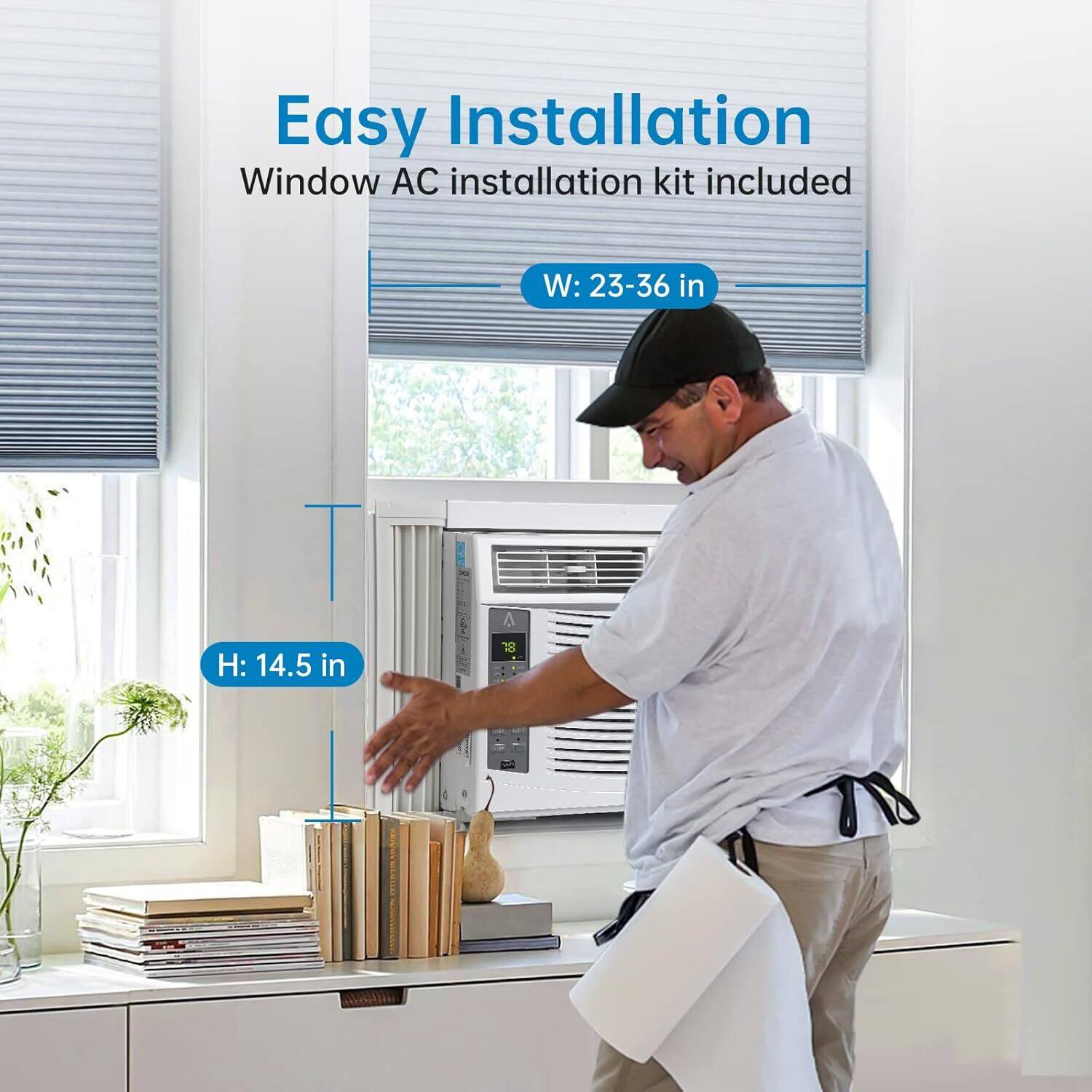 Easy Installation  
Window AC installation kit included  
W: 23-36 in  
H: 14.5 in
