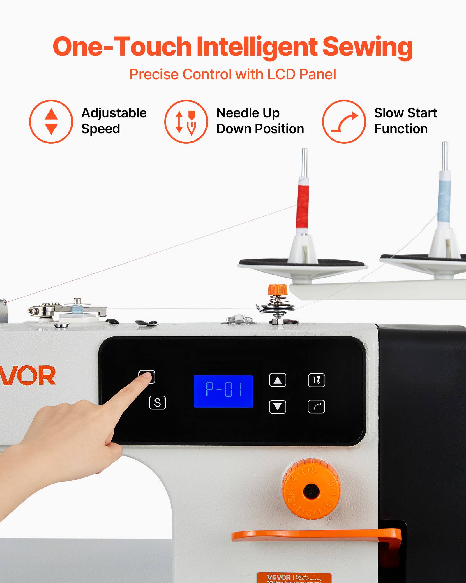 One-Touch Intelligent Sewing Precise Control with LCD Panel  
Adjustable Speed  
Needle Up Down Position  
Slow Start Function  
VOR  
S  
P-01  
16  
14.115 O  
VEVOR Orgnade The - Scoolia - EACH Chicken