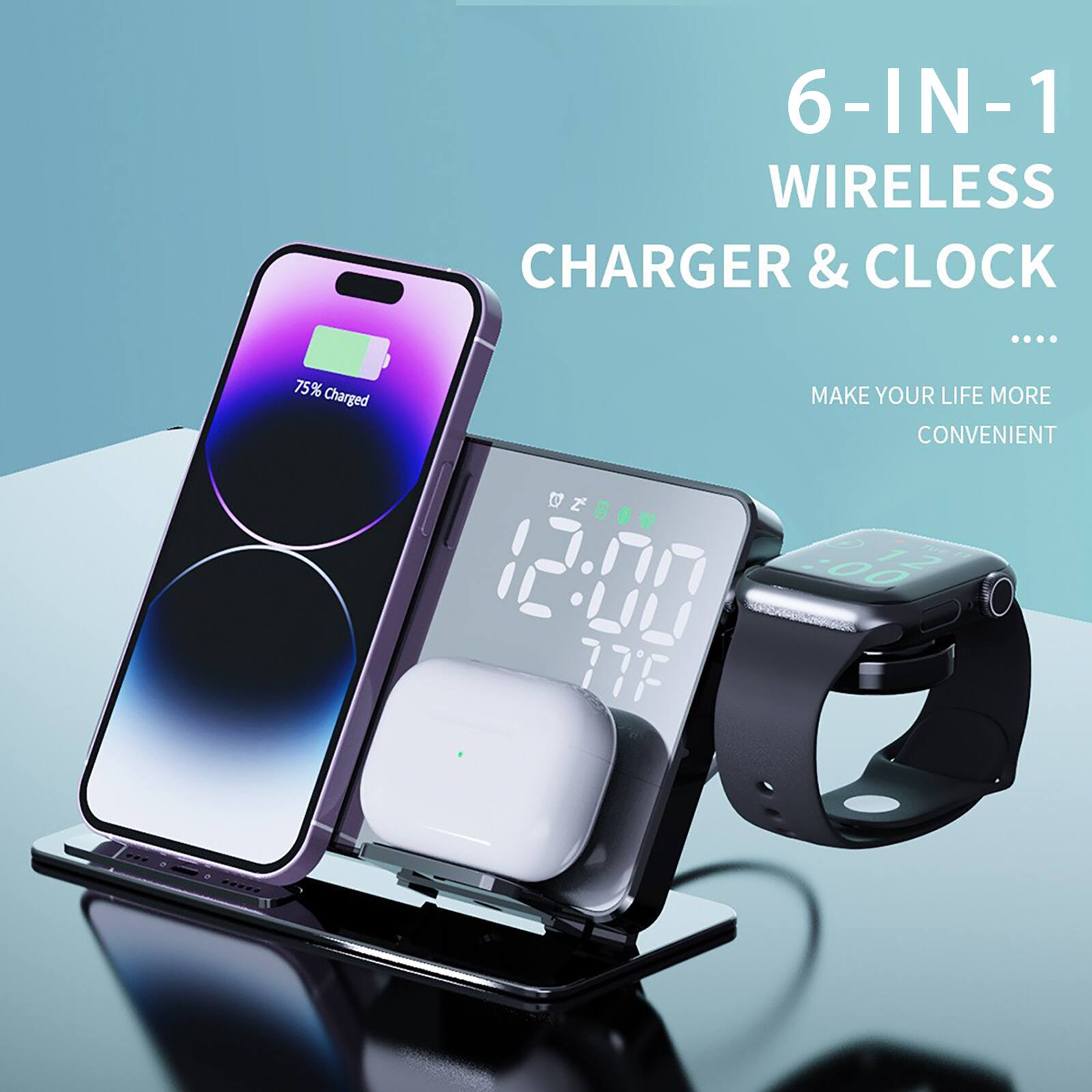 6-IN-1 WIRELESS CHARGER & CLOCK  
MAKE YOUR LIFE MORE CONVENIENT