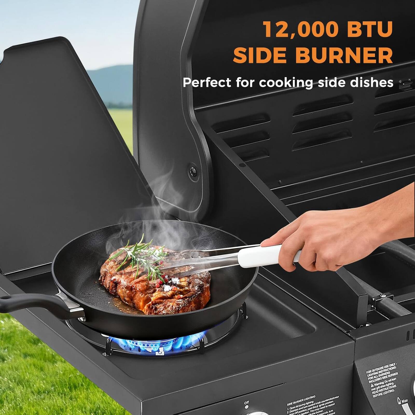 12,000 BTU SIDE BURNER  
Perfect for cooking side dishes
