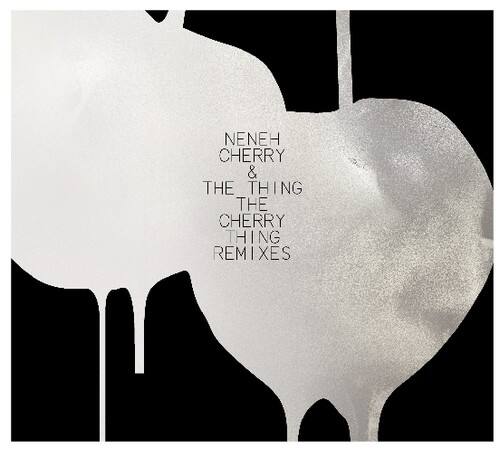 Neneh Cherry & The Thing  
The Cherry Thing Remixes