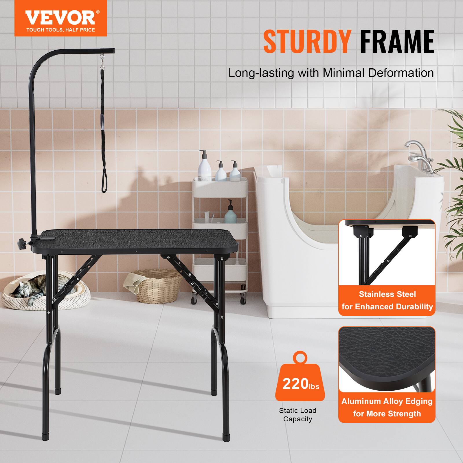 VEVOR  
TOUGH TOOLS, HALF PRICE  

STURDY FRAME  
Long-lasting with Minimal Deformation  

Stainless Steel for Enhanced Durability  

220lbs Static Load Capacity  

Aluminum Alloy Edging for More Strength