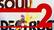 SOUL DESTRUCTION 2