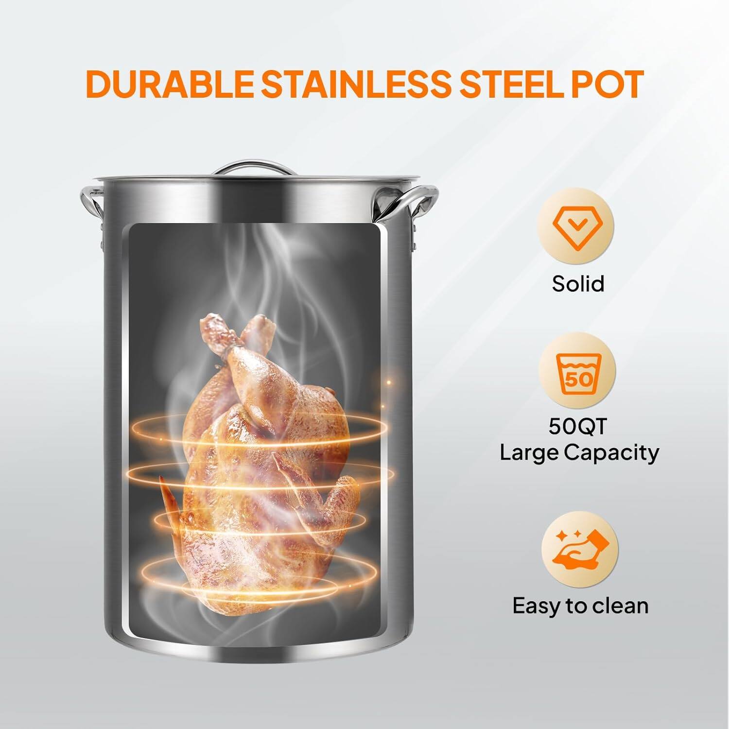 DURABLE STAINLESS STEEL POT

- Solid
- 50QT Large Capacity
- Easy to clean