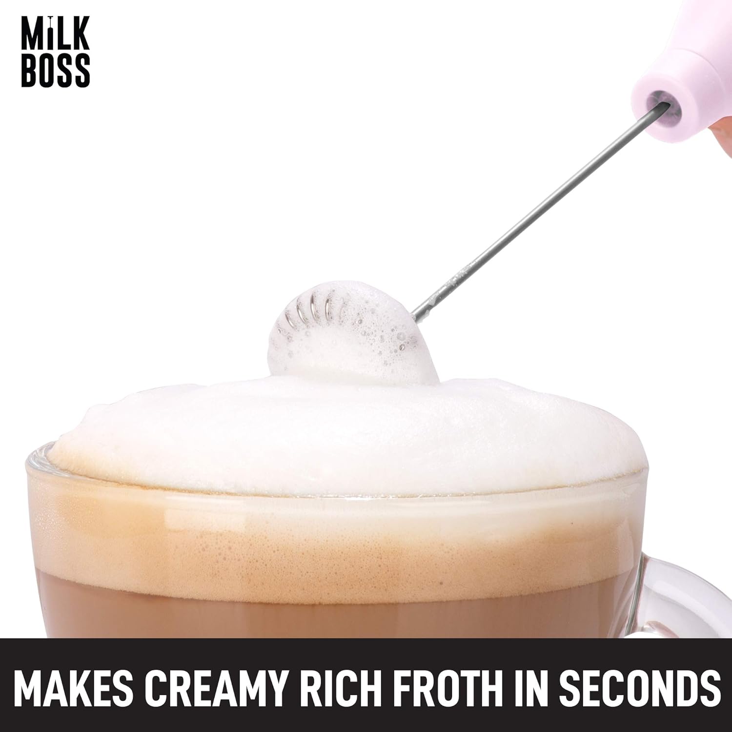 MILK BOSS

MAKES CREAMY RICH FROTH IN SECONDS