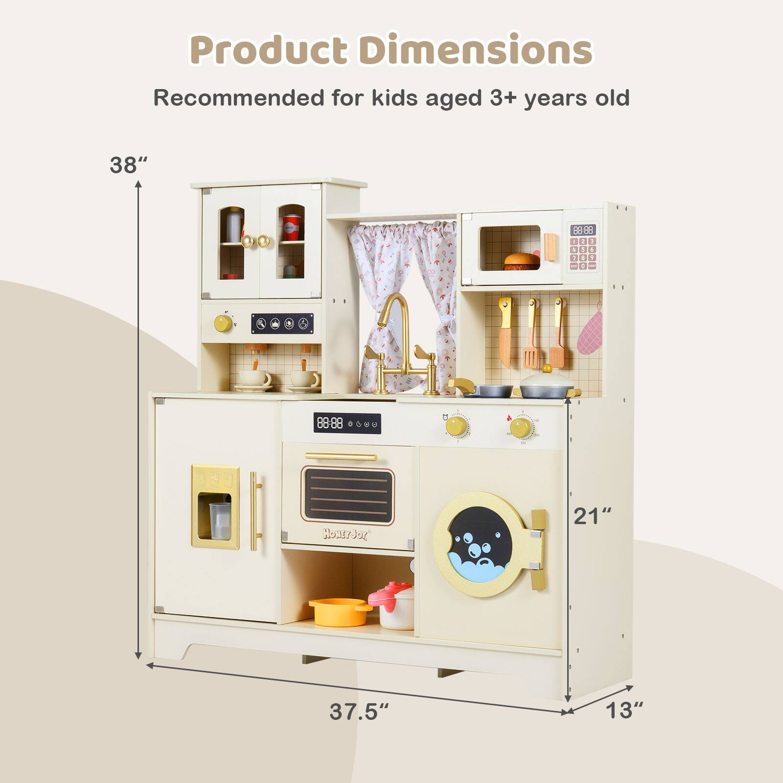 Product Dimensions  
Recommended for kids aged 3+ years old  

38"  
37.5"  
21"  
13"