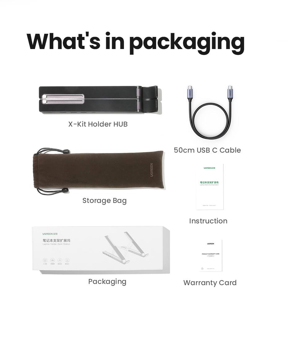 What's in packaging

- X-Kit Holder HUB
- 50cm USB C Cable
- Storage Bag
- Instruction
- Packaging
- Warranty Card