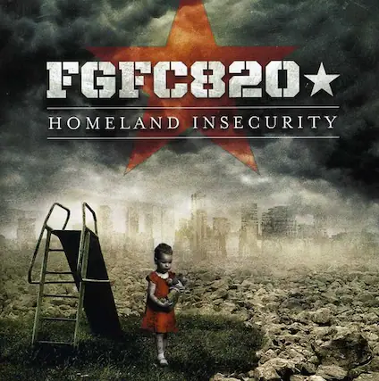 FGFC820
HOMELAND INSECURITY