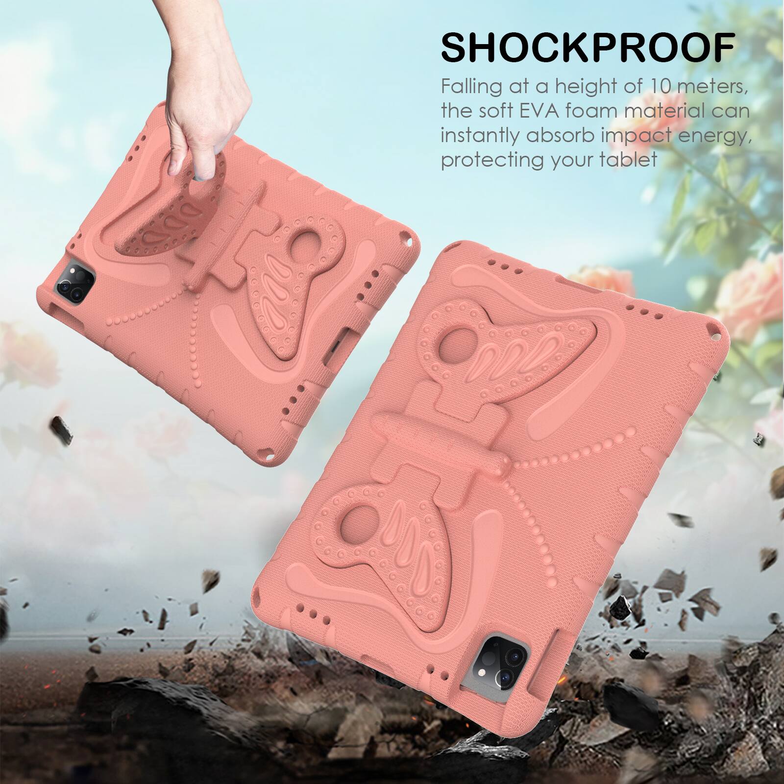 SHOCKPROOF

Falling at a height of 10 meters, the soft EVA foam material can instantly absorb impact energy, protecting your tablet.
