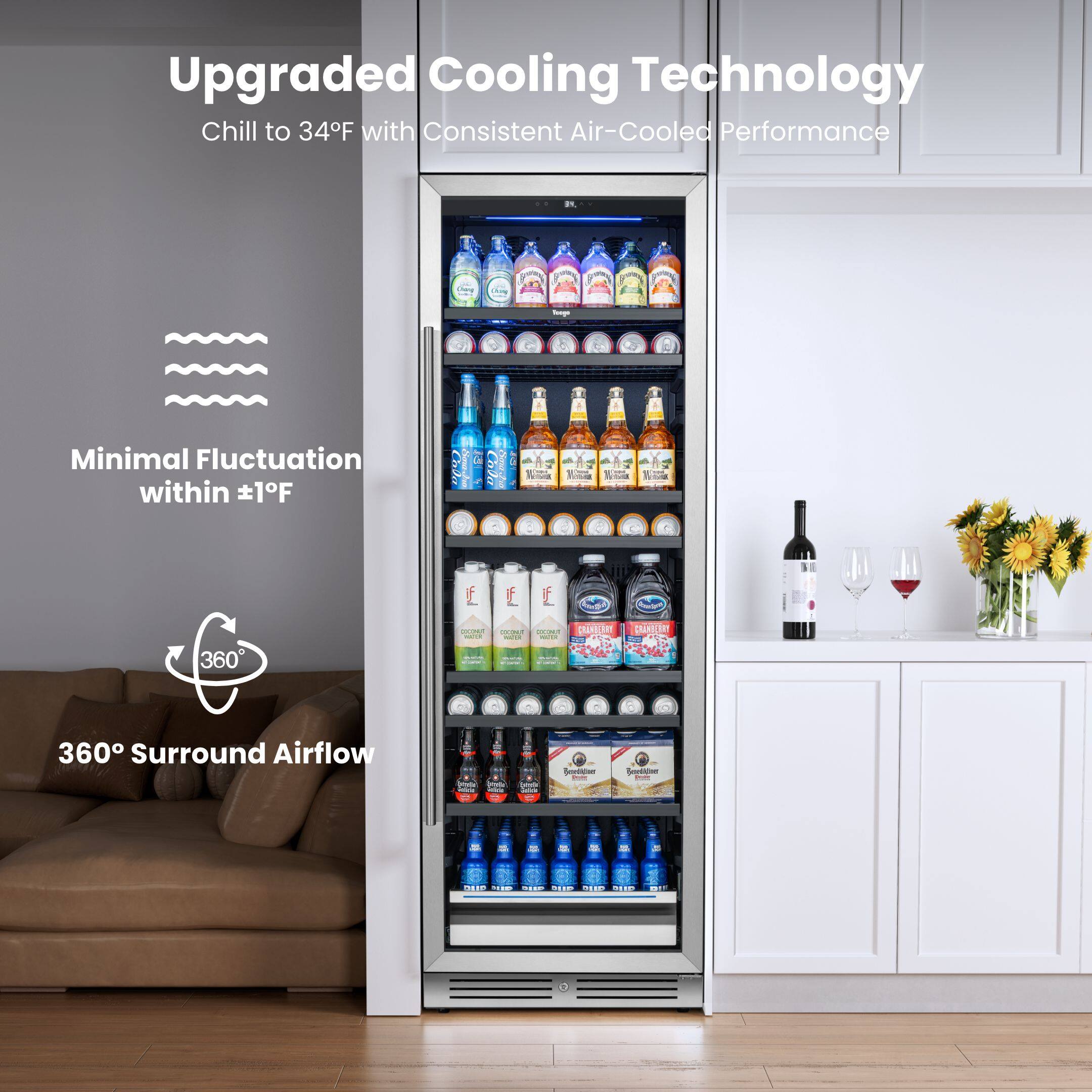 Upgraded Cooling Technology  
Chill to 34°F with Consistent Air-Cooled Performance  

Minimal Fluctuation within ±1°F  

360° Surround Airflow