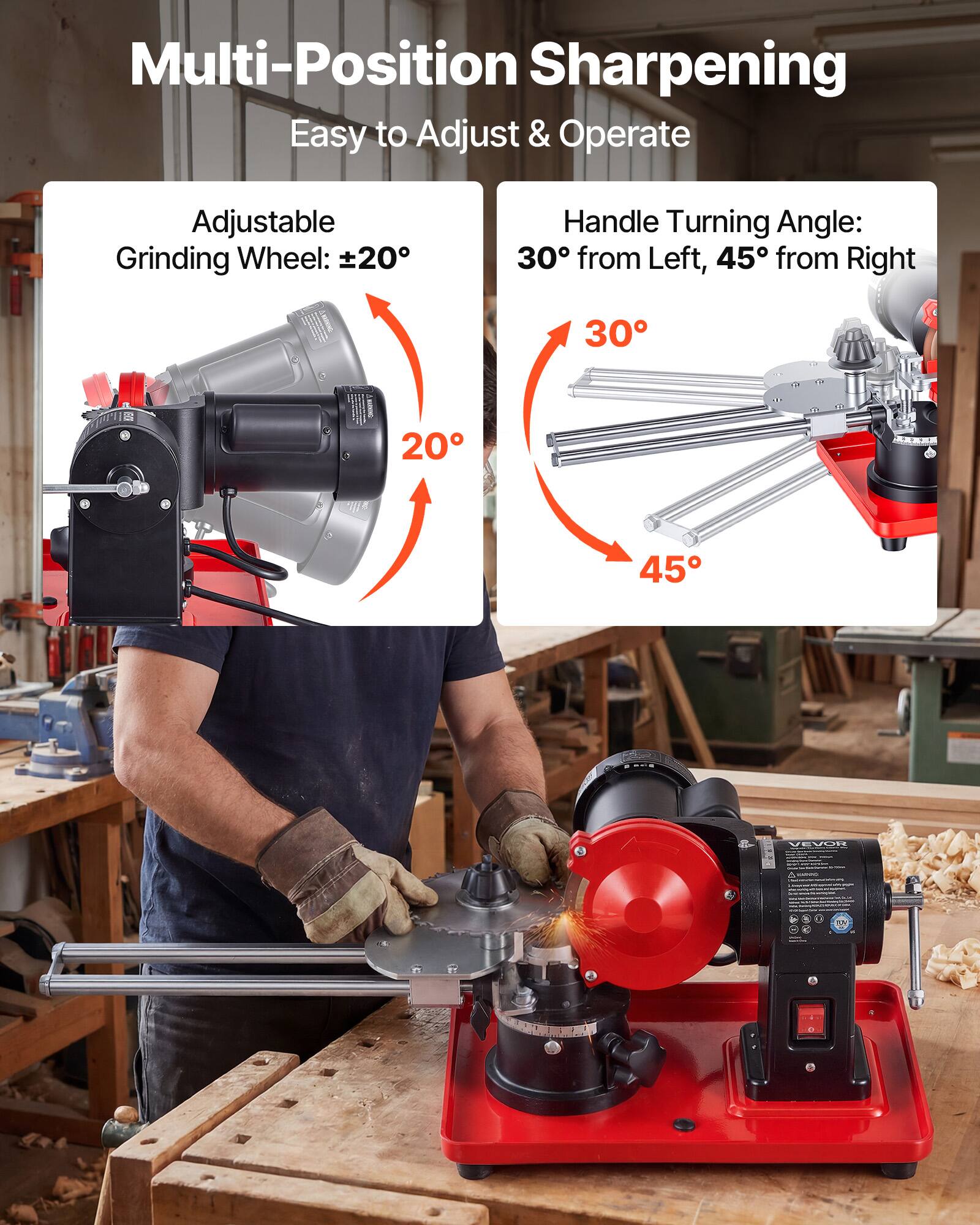 Multi-Position Sharpening  
Easy to Adjust & Operate  

Adjustable Grinding Wheel: ±20°  

Handle Turning Angle:  
30° from Left, 45° from Right