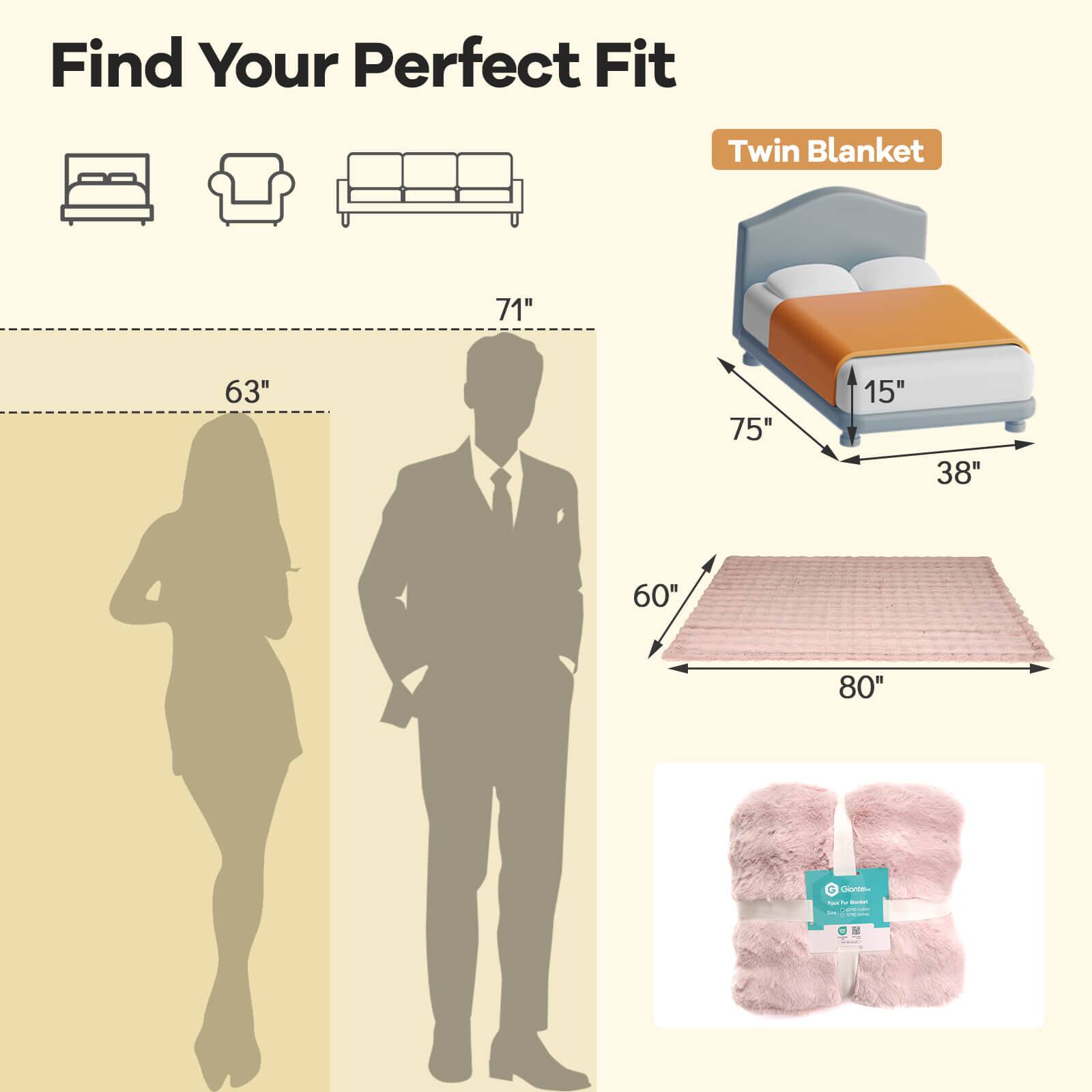 Find Your Perfect Fit

Twin Blanket

71" 63" 75" 15" 38" 60" 80"