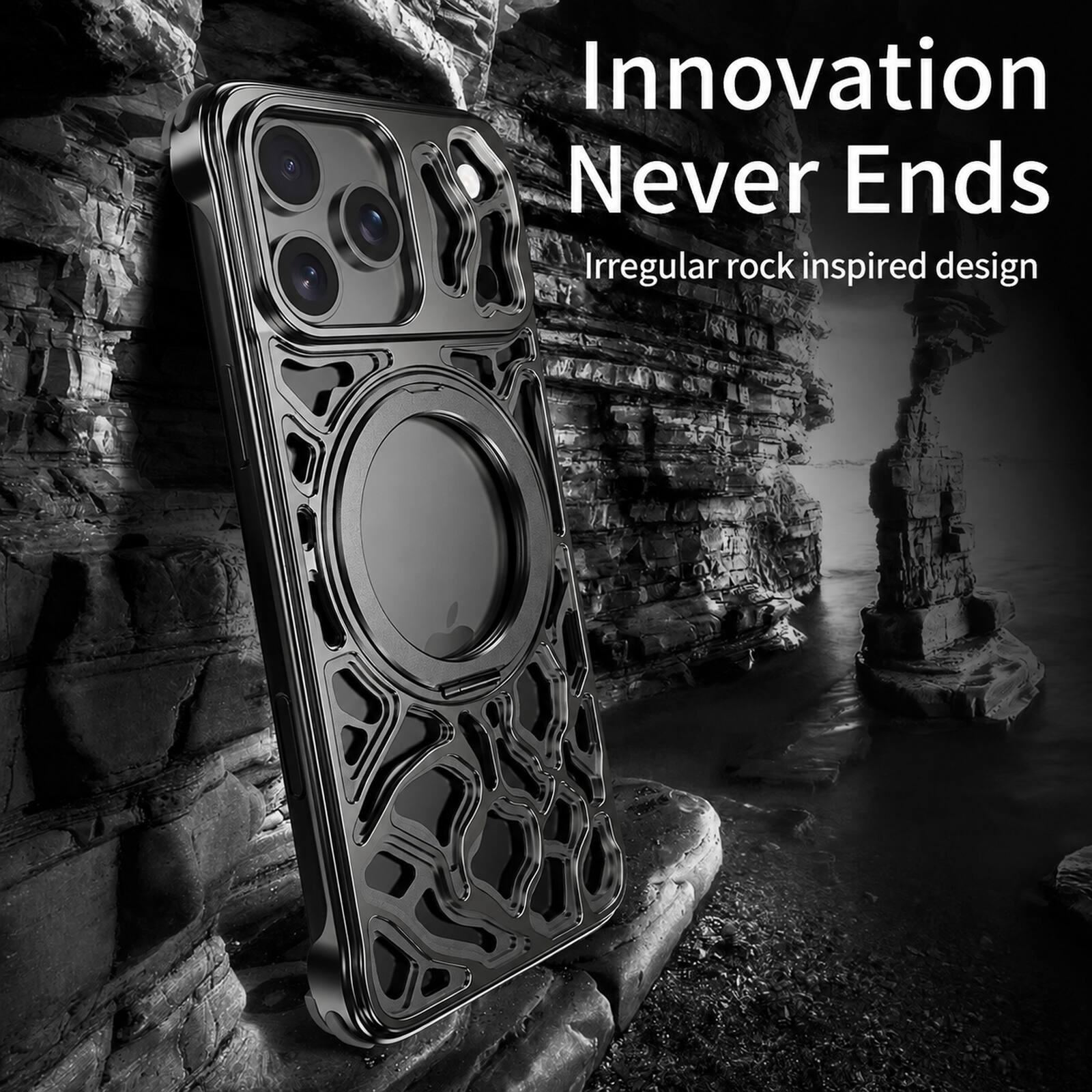 Innovation Never Ends  
Irregular rock inspired design