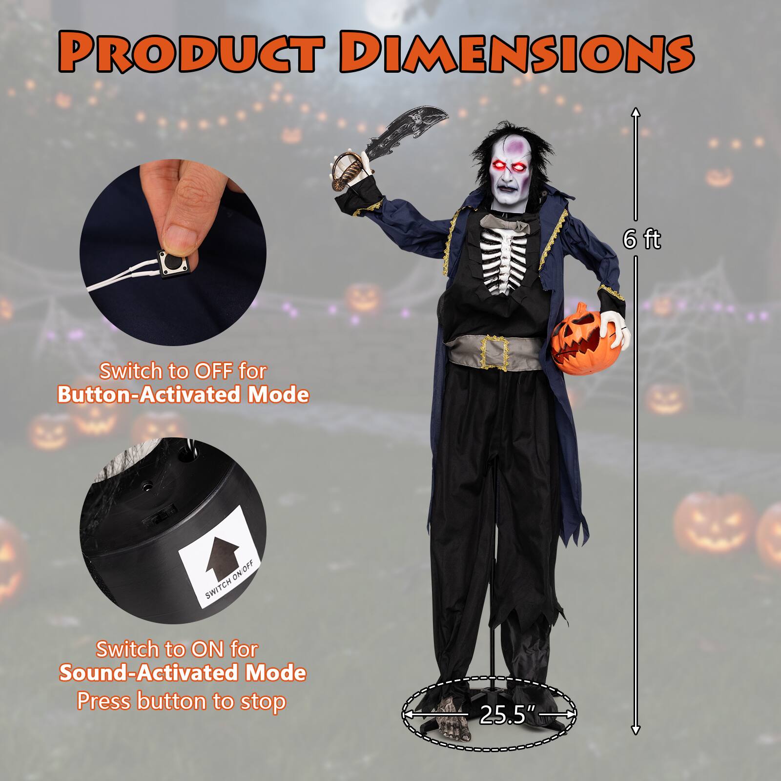 PRODUCT DIMENSIONS

6 ft

Switch to OFF for Button-Activated Mode

Switch to ON for Sound-Activated Mode

Press button to stop

25.5"