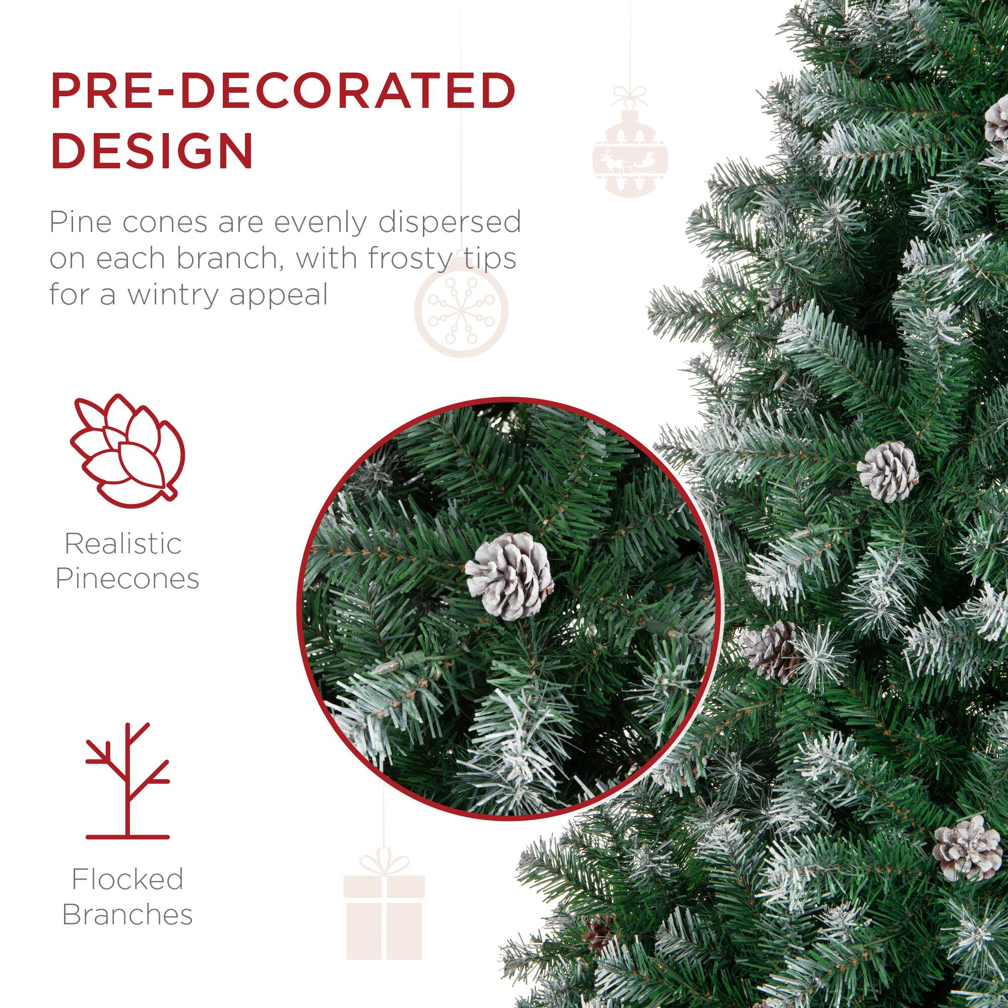 PRE-DECORATED DESIGN

Pine cones are evenly dispersed on each branch, with frosty tips for a wintry appeal

Realistic Pinecones

Flocked Branches