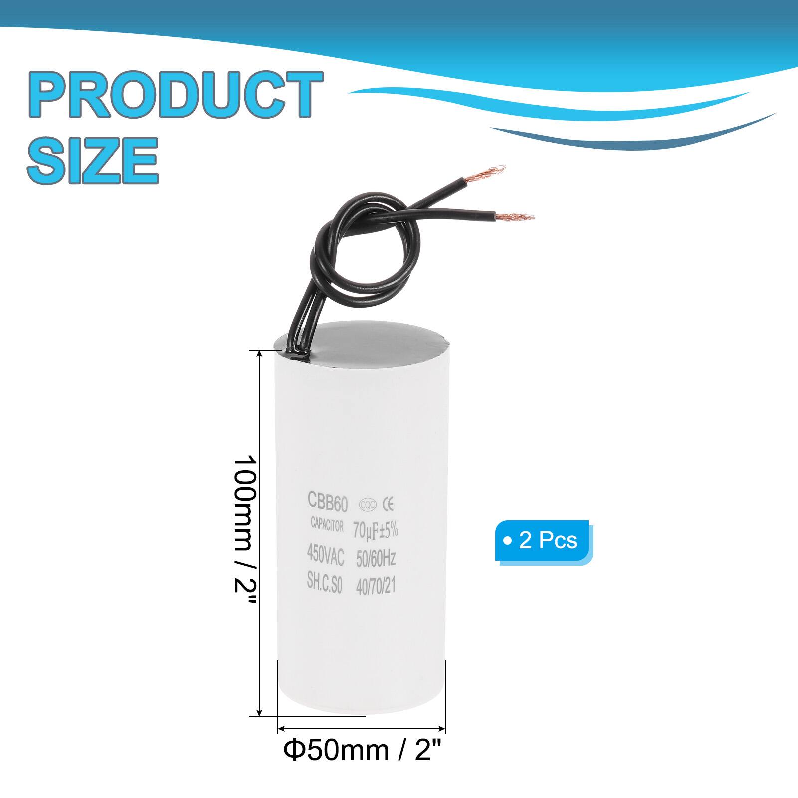 PRODUCT SIZE  
100mm / 2"  
CBB60 CE CAPACITOR 70pF 5% 450VAC 50/60Hz  
SH.C.SO 40/70/21  
2 Pcs  
50mm / 2"