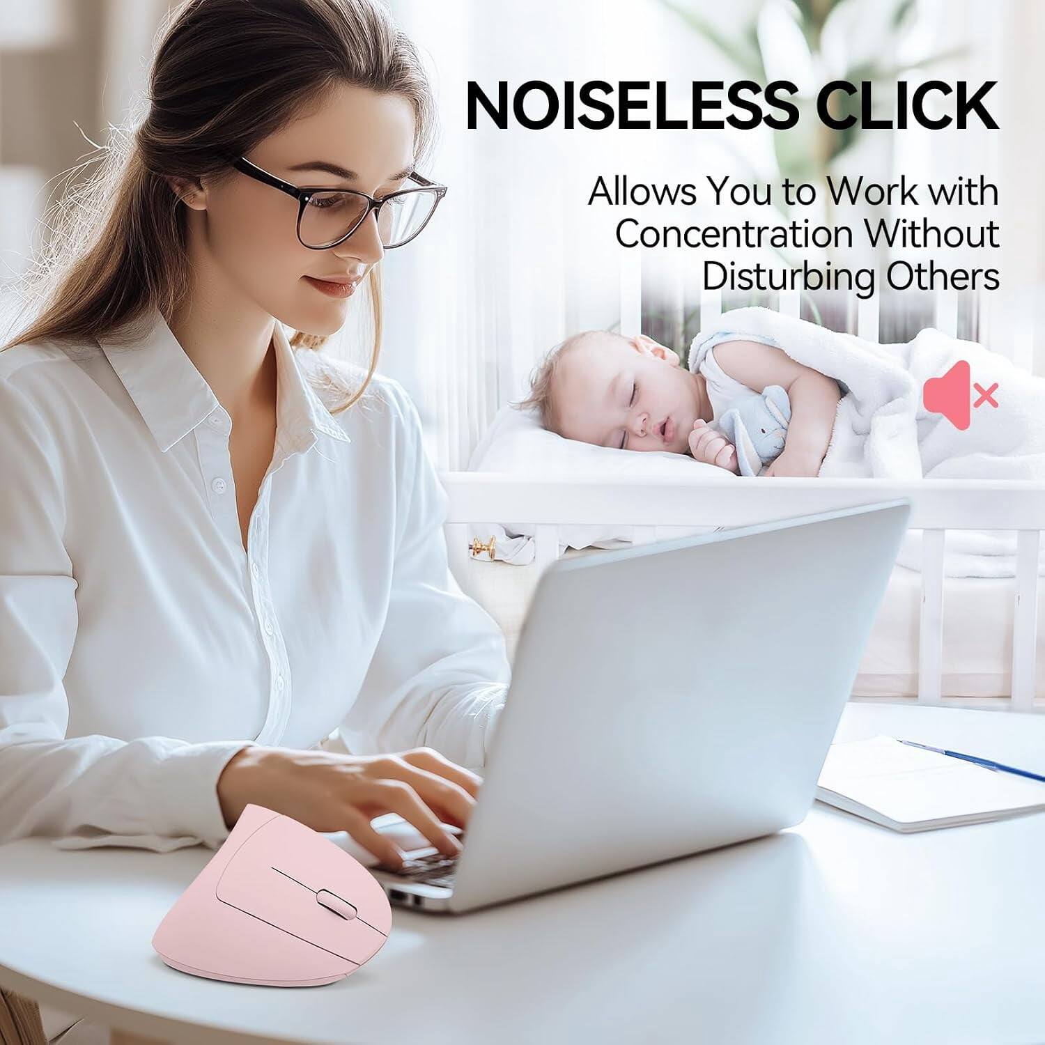 NOISELESS CLICK  
Allows You to Work with Concentration Without Disturbing Others