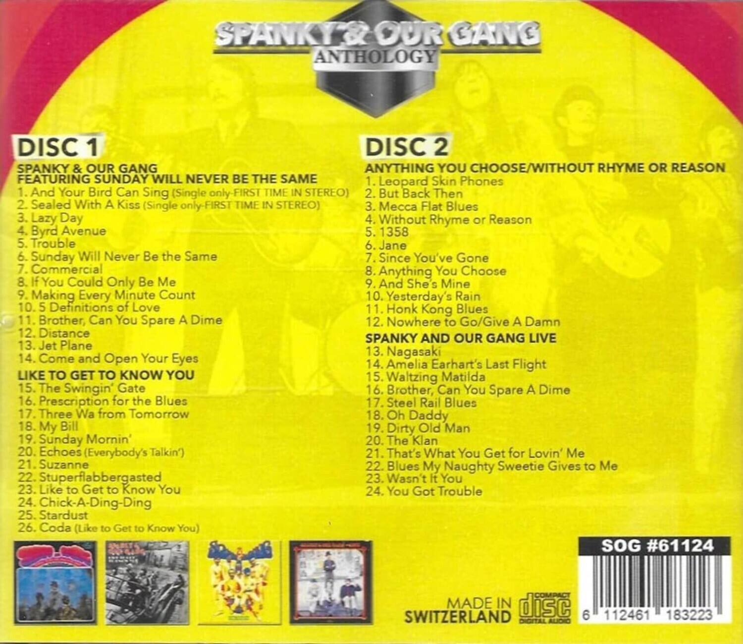 **Disc 1**

1. And Your Bird Can Sing (Single only - FIRST TIME IN STEREO)
2. Sealed With A Kiss (Single only - FIRST TIME IN STEREO)
3. Lazy Day
4. Byrd Avenue
5. Trouble
6. Sunday Will Never Be the Same
7. Commercial
8. If You Could Only Be Me
9. Making Every Minute Count
10. 5 Definitions of Love
11. Brother, Can You Spare A Dime
12. Distance
13. Jet Plane
14. Come and Open Your Eyes
15. The Swingin' Gate
16. Prescription for the Blues
17. Three Wa from Tomorrow
18. My Bill
19. Sunday Mornin'
20. Echoes (Everybody's Talkin')
21. Suzanne
22. Stuperflabbegasted
23. Like to Get to Know You
24. Chick-A-Ding-Ding
25. Stardust
26. Coda (Like to Get to Know You)

**Disc 2**

1. Anything You Choose/Without Rhyme or Reason
2. Leopard Skin Phones
3. But
