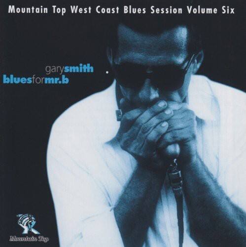 Mountain Top West Coast Blues Session Volume Six  
garysmith  
bluesformr.b  
Mountain Top Blues
