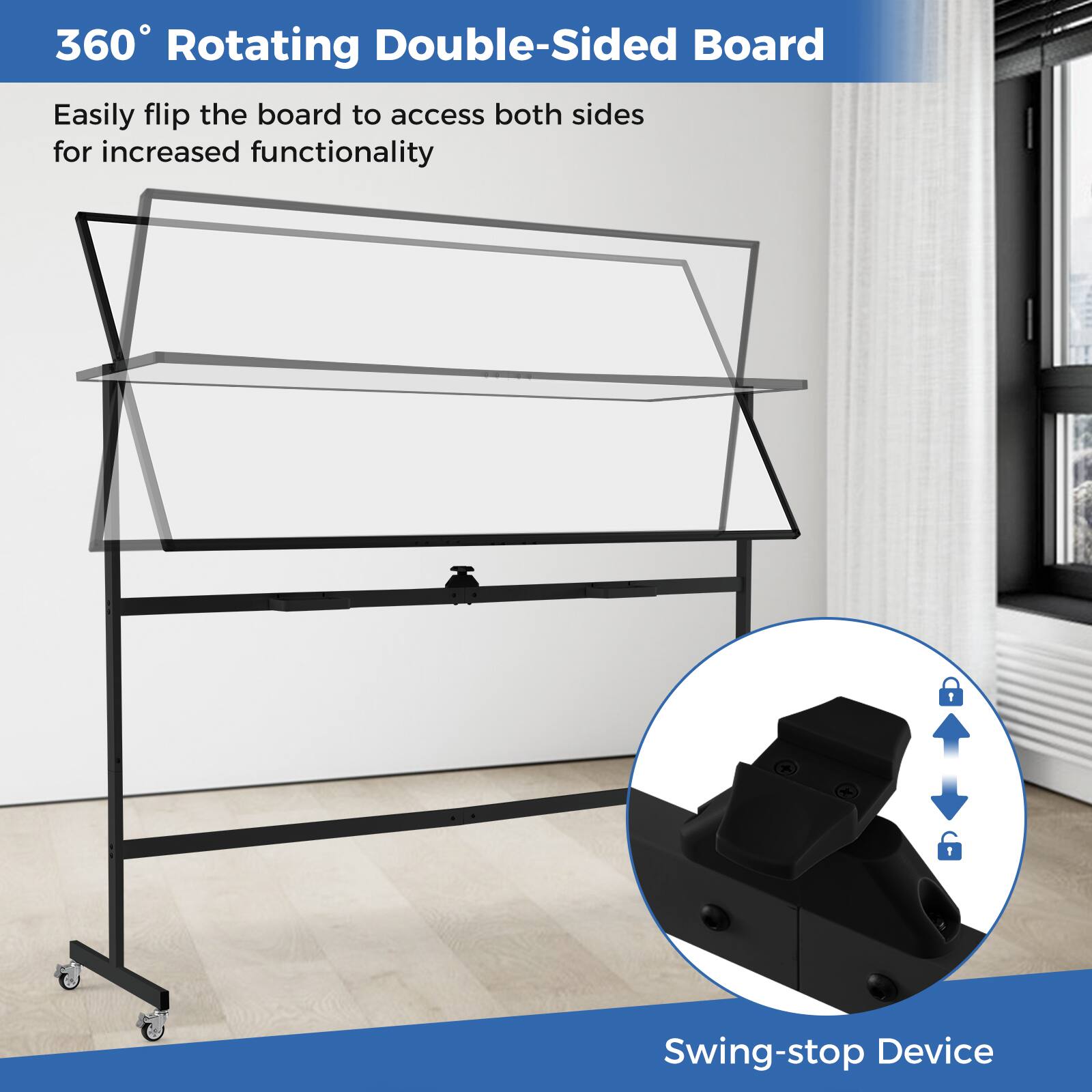 360° Rotating Double-Sided Board

Easily flip the board to access both sides for increased functionality

Swing-stop Device