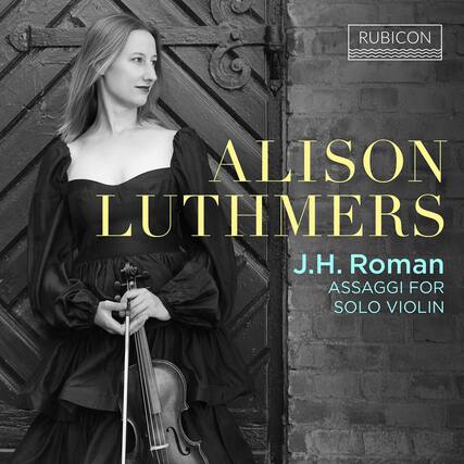 RUBICON
ALISON LUTHMERS
J.H. Roman
ASSAGGI FOR SOLO VIOLIN