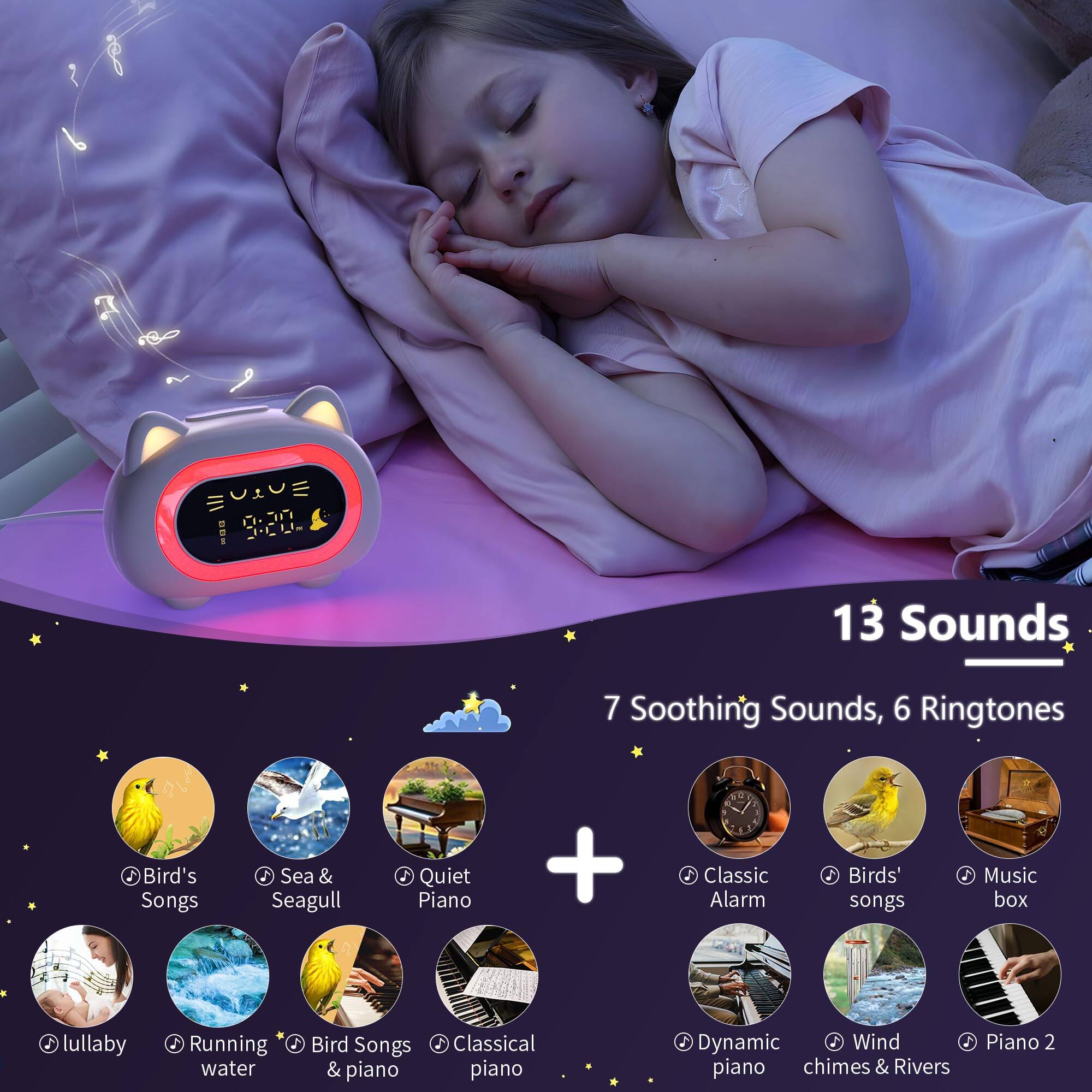13 Sounds  
7 Soothing Sounds, 6 Ringtones

- Bird's Songs
- Sea & Seagull
- Quiet Piano
- Lullaby
- Running water
- Bird Songs & piano
- Classical piano
- Classic Alarm
- Birds' songs
- Music box
- Dynamic piano
- Wind chimes & Rivers
- Piano 2