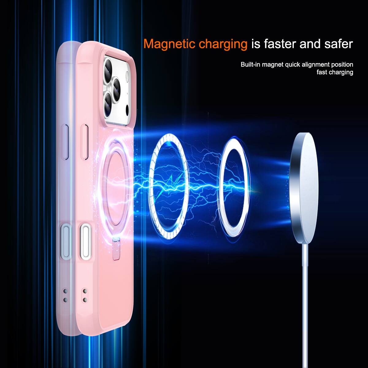 Magnetic charging is faster and safer  
Built-in magnet quick alignment position fast charging