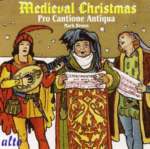 Medieval Christmas  
Pro Cantione Antiqua  
Mark Brown  

alto