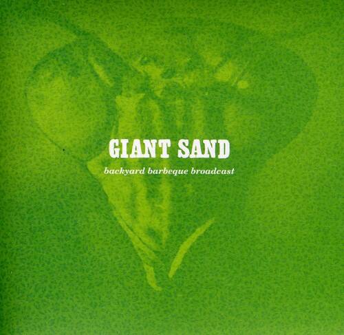 GIANT SAND  
backyard barbecue broadcast