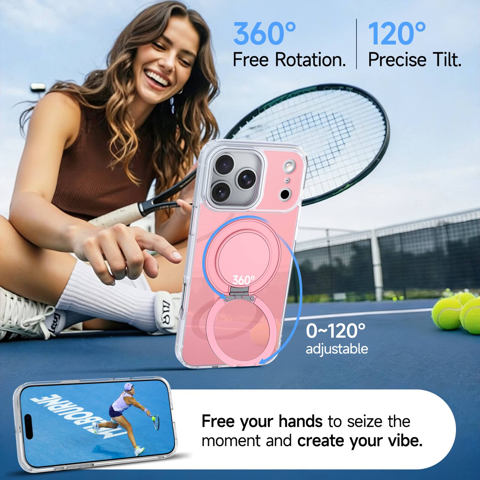 360° Free Rotation.  
120° Precise Tilt.  
0~120° adjustable  

Free your hands to seize the moment and create your vibe.