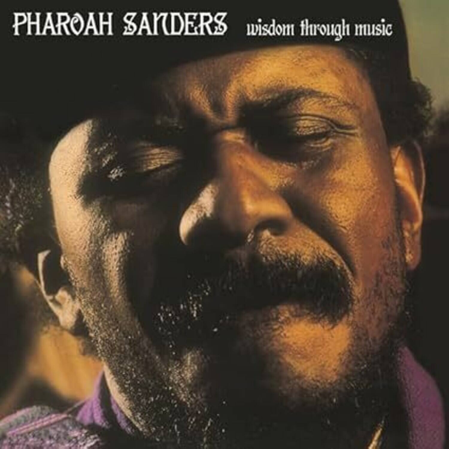 PHAROAH SANDERS  
wisdom through music