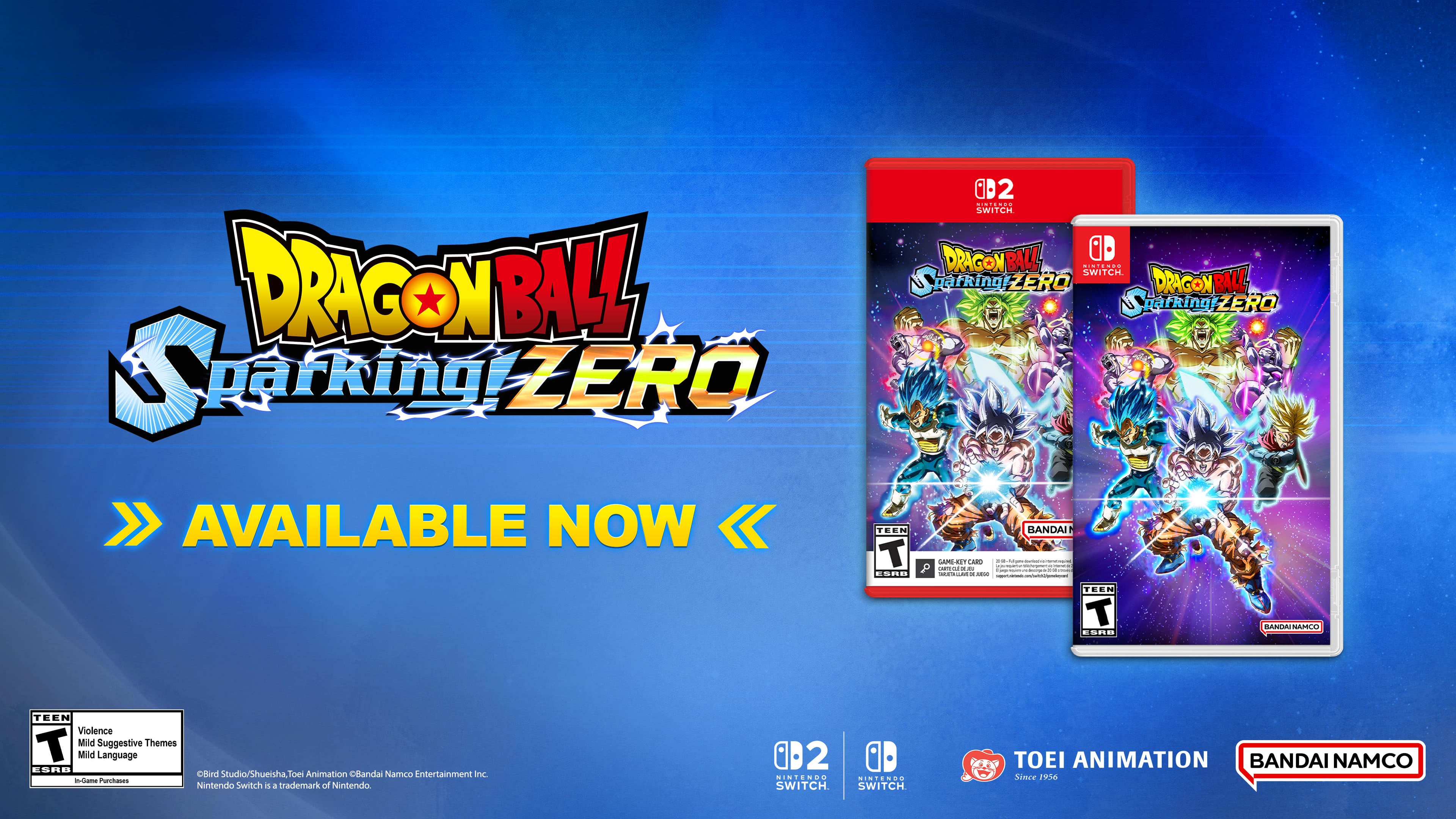 **DRAGON BALL Z Sparking ZERO**
**AVAILABLE NOW**
**TEEN**
Violence
Mild Suggestive Themes
Mild Language
ESRB
**BANDAI NAMCO ENTERTAINMENT**
**TOEI ANIMATION**
**BANDAI NAMCO ENTERTAINMENT**
**Nintendo Switch**
**Nintendo Switch**
**TOEI ANIMATION**
**BANDAI NAMCO**
**BANDAI NAMCO ENTERTAINMENT**
**Nintendo Switch**
**Nintendo Switch**
**TOEI ANIMATION**
**BANDAI NAMCO**
**BANDAI NAMCO ENTERTAINMENT**
**Nintendo Switch**
**Nintendo Switch**
**TOEI ANIMATION**
**BANDAI NAMCO**
**BANDAI NAMCO ENTERTAINMENT**
**Nintendo Switch**
**Nintendo Switch**
**TOEI ANIMATION**
**BANDAI NAMCO**
**BANDAI NAMCO ENTERTAINMENT**
**Nintendo Switch**
**Nintendo Switch**
**TOEI ANIMATION**
**BANDAI NAMCO**
**BANDAI NAM