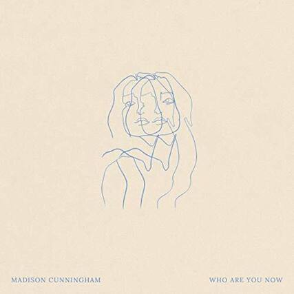 MADISON CUNNINGHAM
WHO ARE YOU NOW