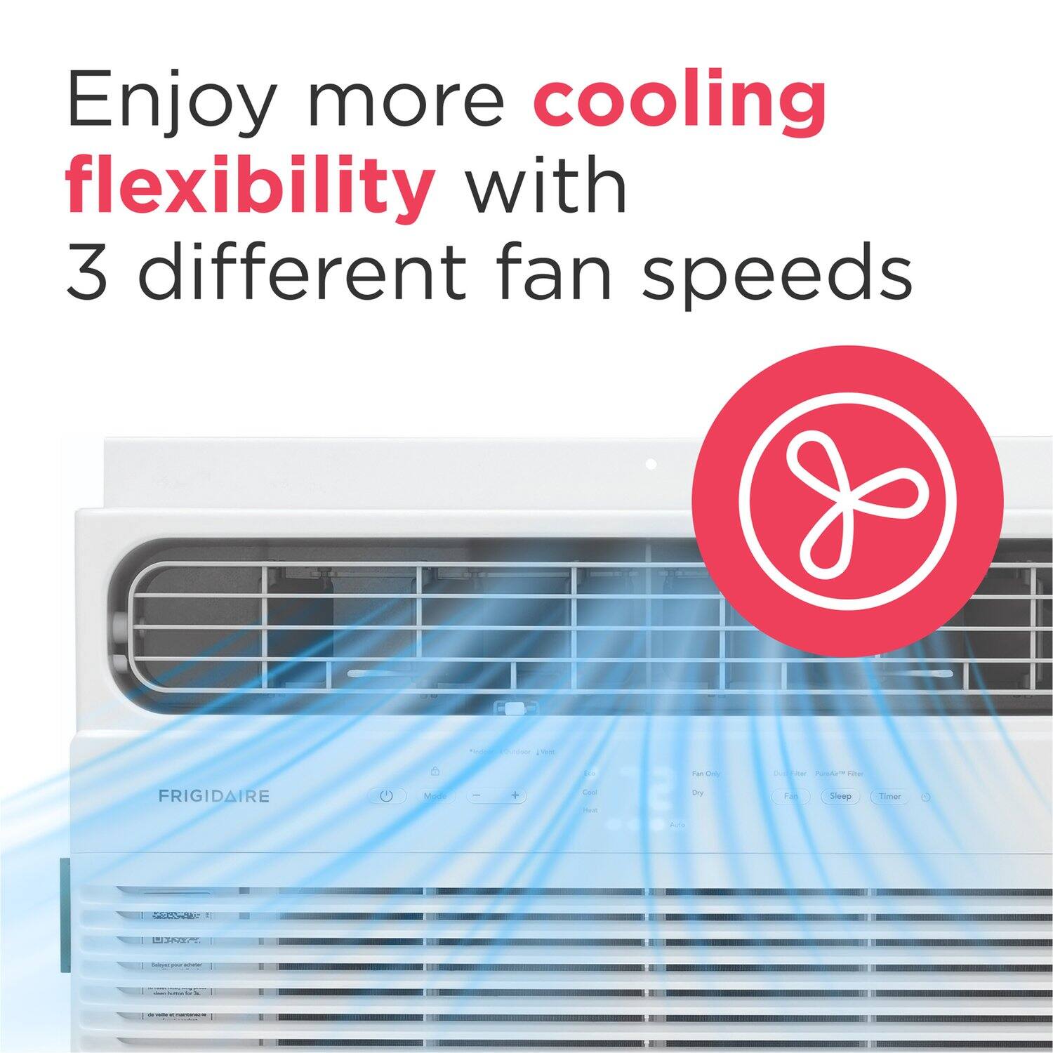 Enjoy more cooling flexibility with 3 different fan speeds. FRIGIDAIRE. On/Off. Sleep Timer.