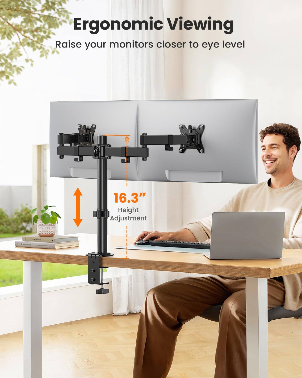 Ergonomic Viewing  
Raise your monitors closer to eye level  

16.3" Height Adjustment