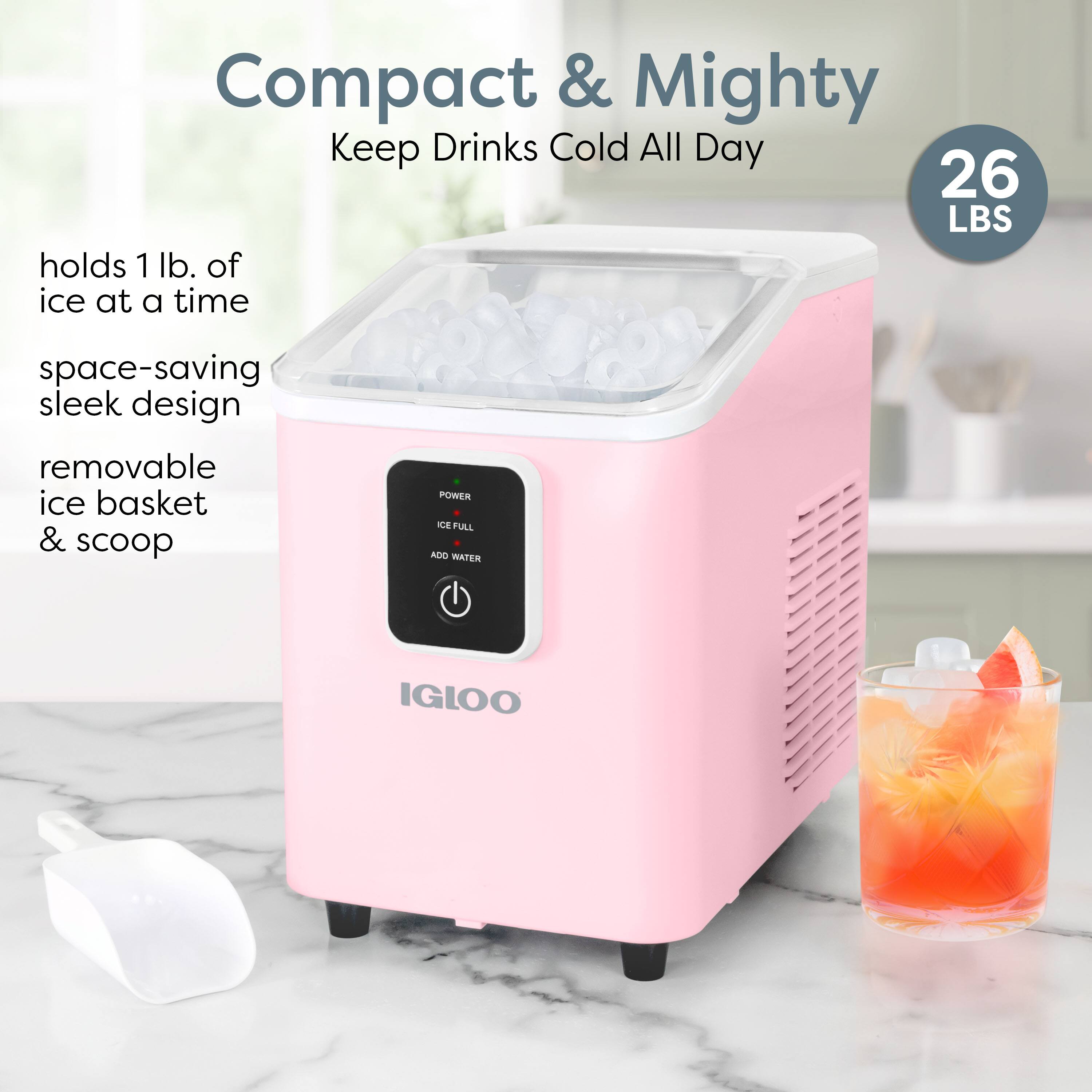 Compact & Mighty  
Keep Drinks Cold All Day  

26 LBS  

holds 1 lb. of ice at a time  
space-saving sleek design  
removable ice basket & scoop  

POWER  
ICE FULL  
ADD WATER  

IGLOO