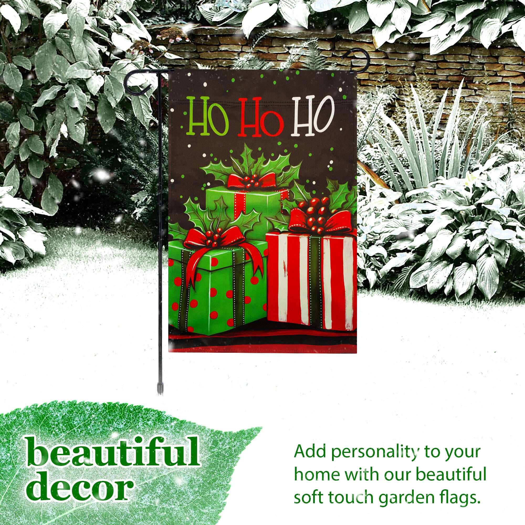 Ho Ho Ho  
beautiful decor  
Add personality to your home with our beautiful soft touch garden flags.