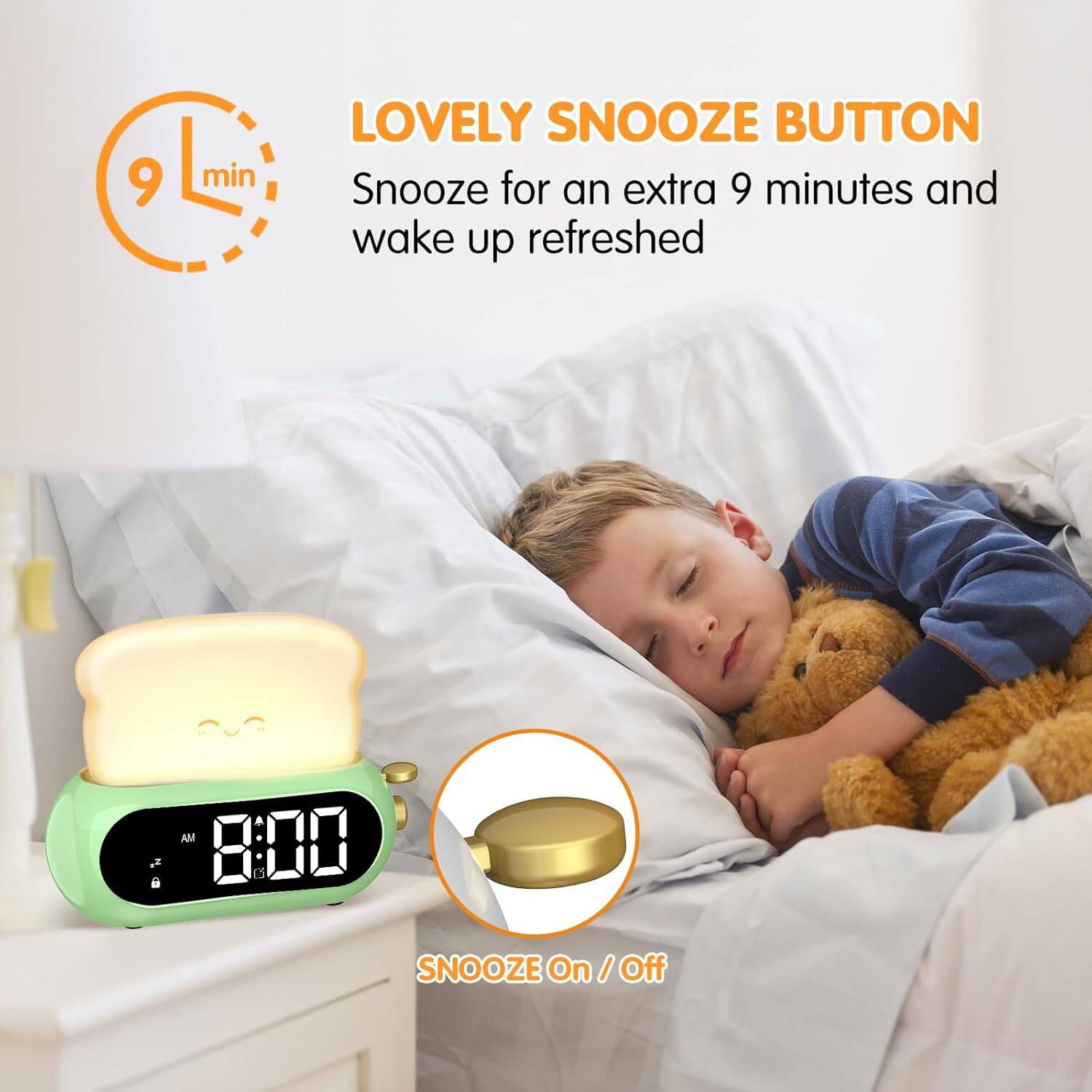 9 min LOVELY SNOOZE BUTTON  
Snooze for an extra 9 minutes and wake up refreshed  
AM 5 SNOOZE On / Off