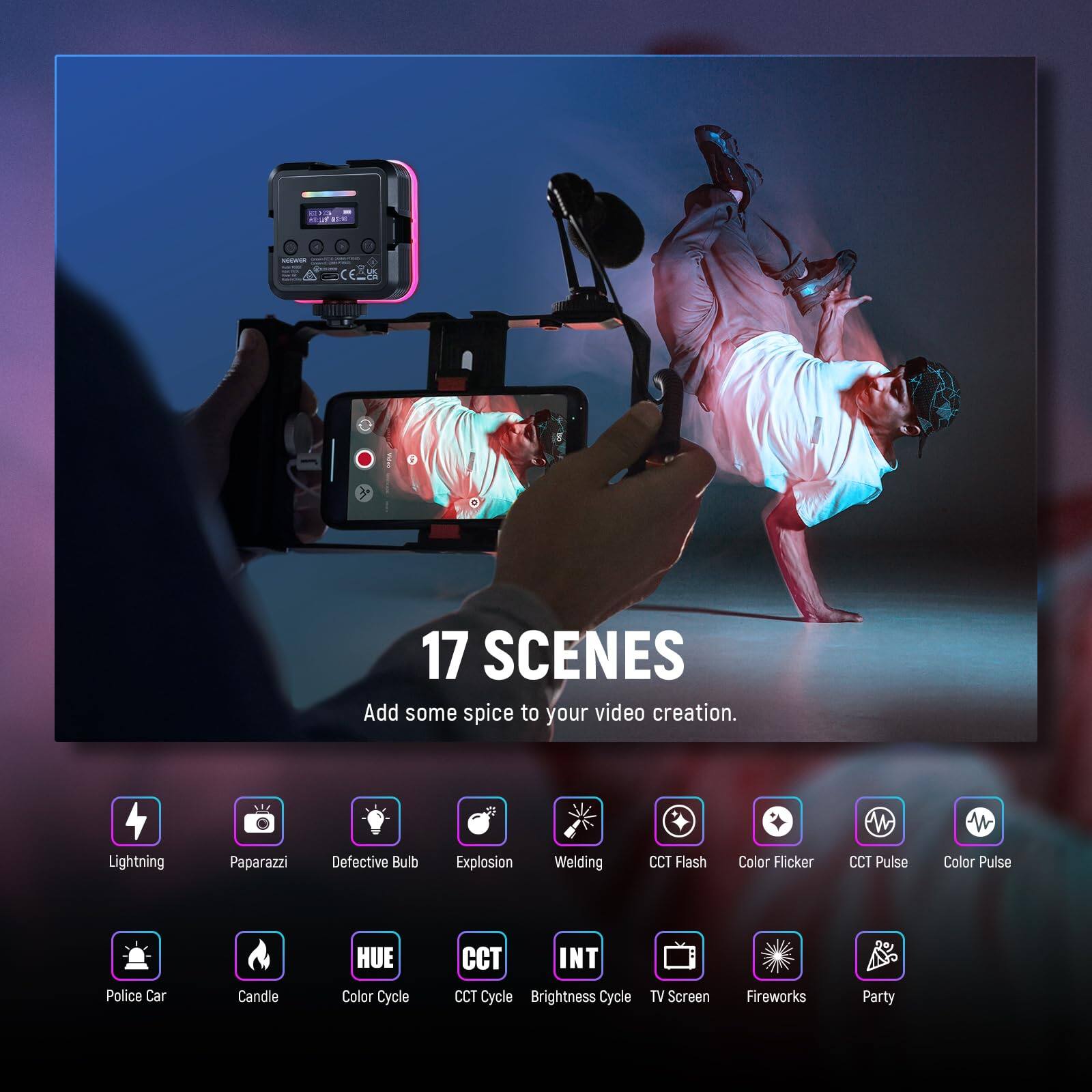 1 - CE_ 17 SCENES Add some spice to your video creation. W Lightning Paparazzi Defective Bulb Explosion Welding CCT Flash Color Flicker CCT Pulse Color Pulse Police Car Candle HUE Color Cycle CCT INT CCT Cycle Brightness Cycle TV Screen Fireworks Party