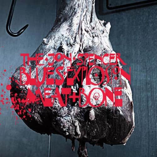 The Jon Spencer Blues Explosion - Meat and Bone  - COMPACT DISCS